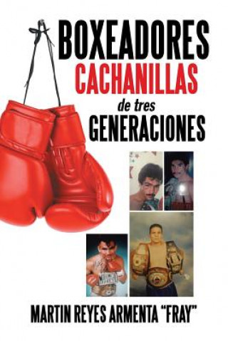 Carte Boxeadores cachanillas de tres generaciones REYES ARMENTA  FRAY