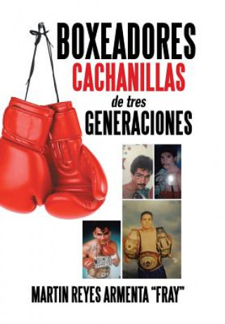 Könyv Boxeadores cachanillas de tres generaciones REYES ARMENTA  FRAY