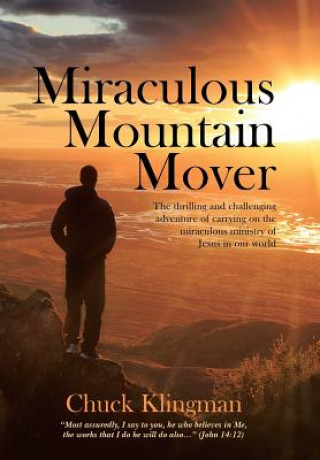 Buch Miraculous Mountain Mover CHUCK KLINGMAN