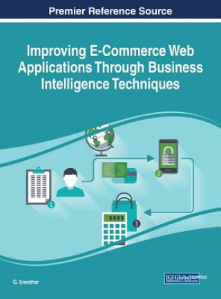 Book Improving E-Commerce Web Applications Through Business Intelligence Techniques G. Sreedhar