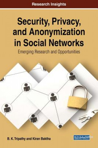 Carte Security, Privacy, and Anonymization in Social Networks B. K. (Vit University India) Tripathy