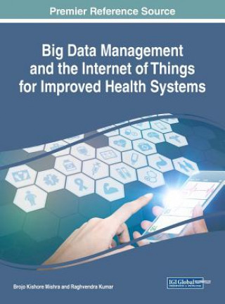 Carte Handbook of Research on Big Data Management and the Internet of Things for Improved Health Systems Raghvendra Kumar