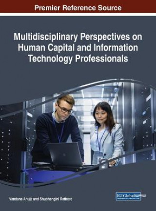 Knjiga Multidisciplinary Perspectives on Human Capital and Information Technology Professionals Vandana Ahuja