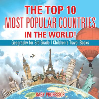 Książka Top 10 Most Popular Countries in the World! Geography for 3rd Grade Children's Travel Books BABY PROFESSOR