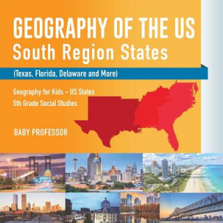 Carte Geography of the US - South Region States (Texas, Florida, Delaware and More) Geography for Kids - US States 5th Grade Social Studies BABY PROFESSOR