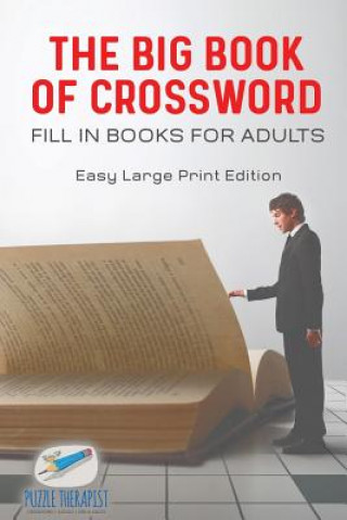 Książka Big Book of Crossword Fill in Books for Adults Easy Large Print Edition PUZZLE THERAPIST