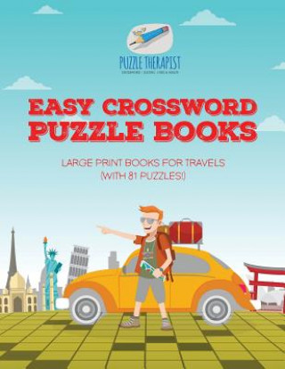 Könyv Easy Crossword Puzzle Books Large Print Books for Travels (with 81 puzzles!) PUZZLE THERAPIST