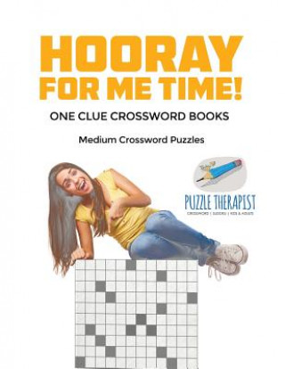 Книга Hooray for Me Time! Medium Crossword Puzzles One Clue Crossword Books PUZZLE THERAPIST