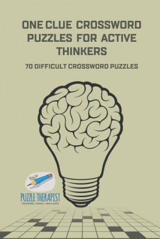 Kniha One Clue Crossword Puzzles for Active Thinkers 70 Difficult Crossword Puzzles PUZZLE THERAPIST