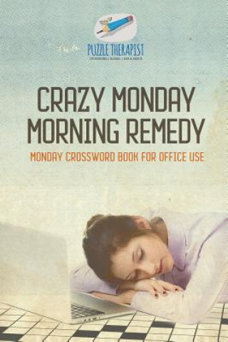 Kniha Crazy Monday Morning Remedy Monday Crossword Book for Office Use PUZZLE THERAPIST