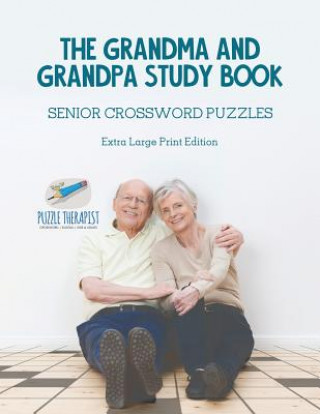 Kniha Grandma and Grandpa Study Book Senior Crossword Puzzles Extra Large Print Edition PUZZLE THERAPIST