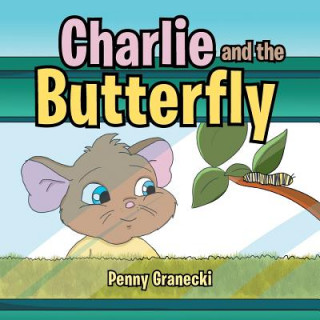 Kniha Charlie and the Butterfly PENNY GRANECKI