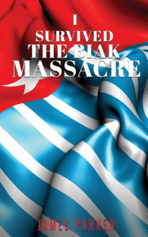 Carte I Survived the Biak Massacre JAMES PARKER