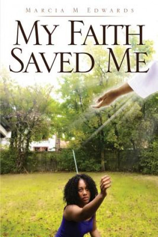 Kniha My Faith Saved Me MARCIA M EDWARDS