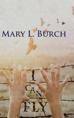 Kniha I Can Fly MARY L. BURCH
