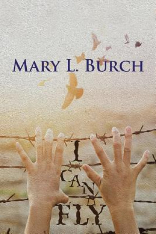 Knjiga I Can Fly MARY L. BURCH