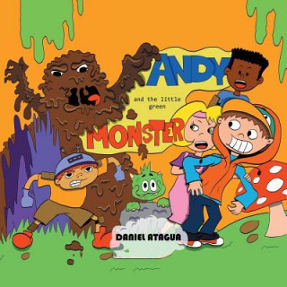 Книга Andy and the Little Green Monster DANIEL ATAGUA