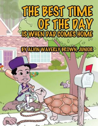 Książka Best Time of the Day Is When Dad Comes Home JUNIOR ALVIN BROWN