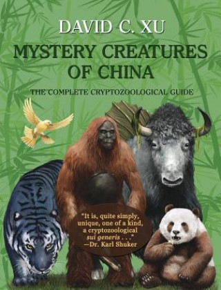 Könyv Mystery Creatures of China DAVID C. XU