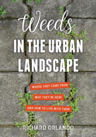 Kniha Weeds in the Urban Landscape Richard Orlando