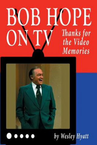 Kniha Bob Hope on TV WESLEY HYATT