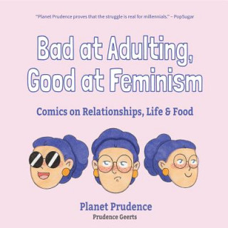 Kniha Bad at Adulting, Good at Feminism Prudence Geerts