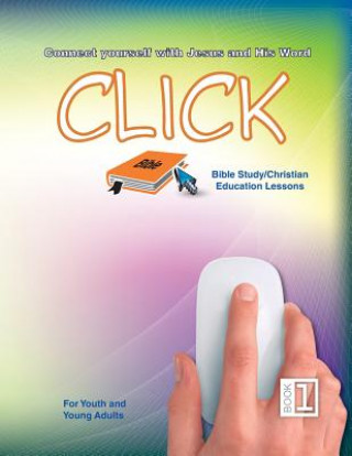 Carte Click 1 - Youth Sunday School Lessons PATRICIA PICAVEA