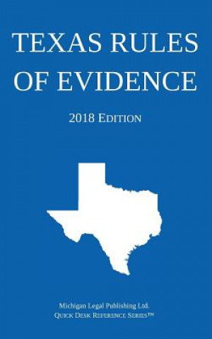 Книга Texas Rules of Evidence; 2018 Edition MICHIGAN LEGAL PUBLI