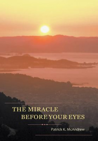 Kniha Miracle Before Your Eyes PATRICK K MCANDREW