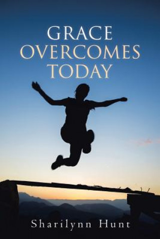 Libro Grace Overcomes Today Sharilynn Hunt