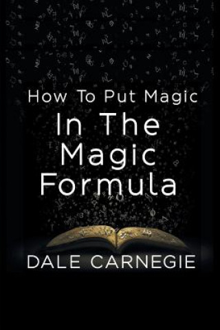 Könyv How To Put Magic In The Magic Formula Dale Carnegie