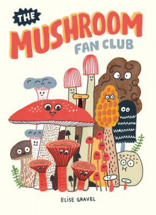 Kniha Mushroom Fan Club Elise Gravel