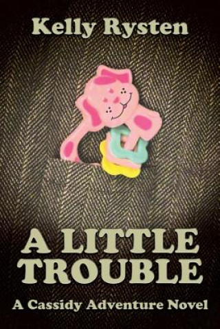 Kniha Little Trouble Kelly Rysten