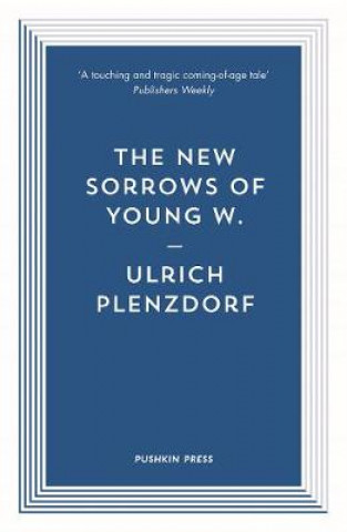 Kniha New Sorrows of Young W. Ulrich Plenzdorf