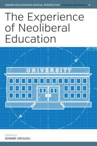 Knjiga Experience of Neoliberal Education Bonnie Urciuoli