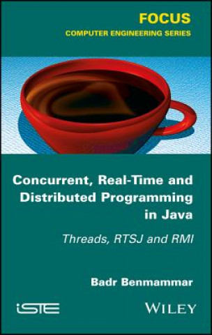 Book Concurrent, Real-Time Programming in Java - Threads, RTSJ and RMI Badr Benmammar