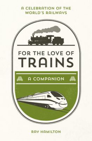 Kniha For the Love of Trains Ray Hamilton