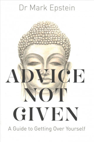 Kniha Advice Not Given Mark Epstein