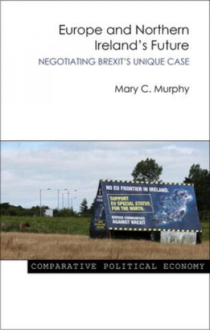 Könyv Europe and Northern Ireland's Future Mary Murphy