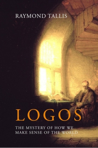 Knjiga Logos Raymond Tallis