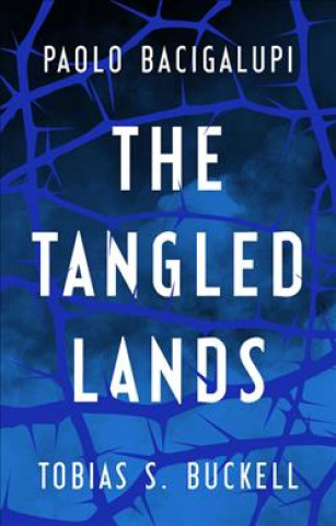 Kniha Tangled Lands Paolo Bacigalupi