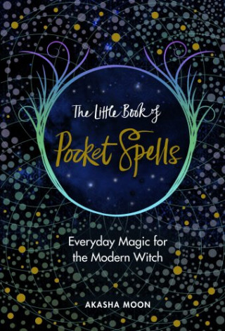 Kniha Little Book of Pocket Spells Akasha Moon