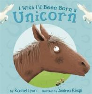Kniha I Wish I'd Been Born a Unicorn RACHEL LYON