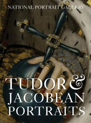 Kniha Tudor & Jacobean Portraits Charlotte Bolland