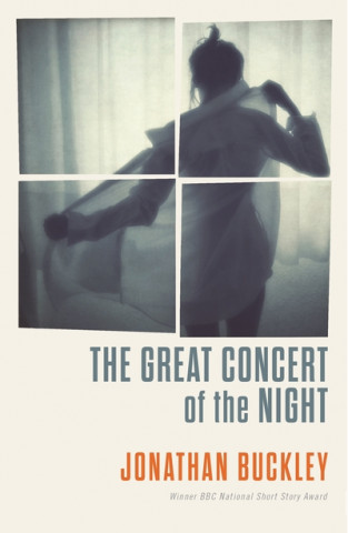 Könyv Great Concert of the Night Jonathan Buckley