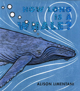 Carte How Long is a Whale? Alison Limentani