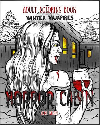 Kniha ADULT COLORING BOOK HORROR CABIN: WINTER A.M. SHAH