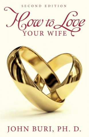 Kniha How to Love Your Wife JOHN BURI