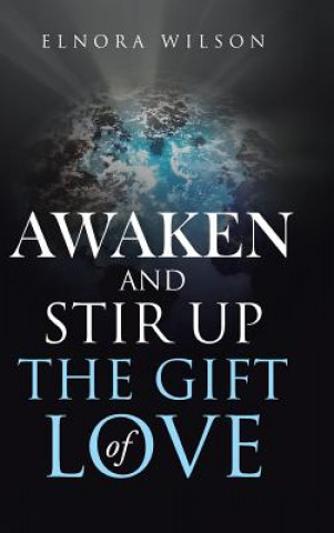 Carte Awaken and Stir Up the Gift of Love ELNORA WILSON