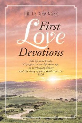Knjiga First Love Devotions DR. T.E. GRAINGER